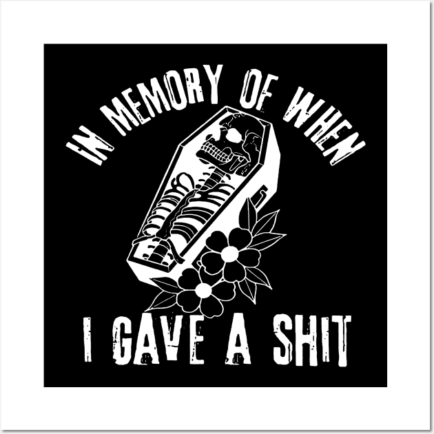 In Memory - Funny Dark Humor Sarcasm Sarcastic Quote Wall Art by AbundanceSeed